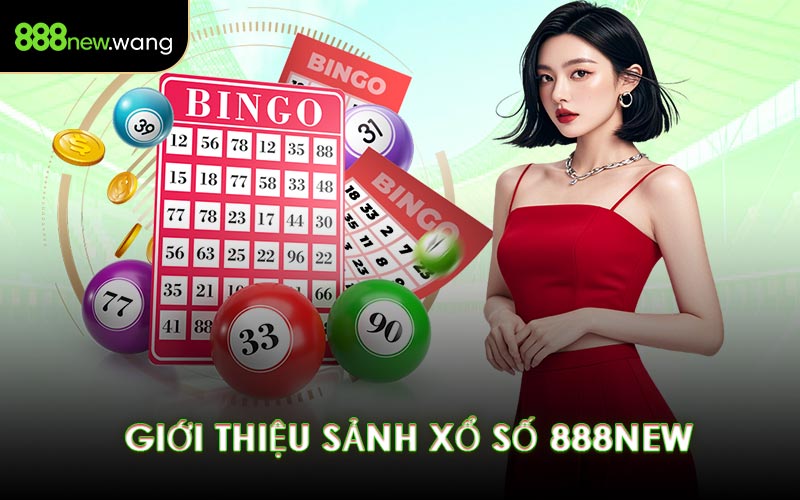 Giới Thiệu Sảnh Xổ Số 888NEW