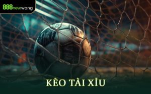 Kèo Tài Xỉu
