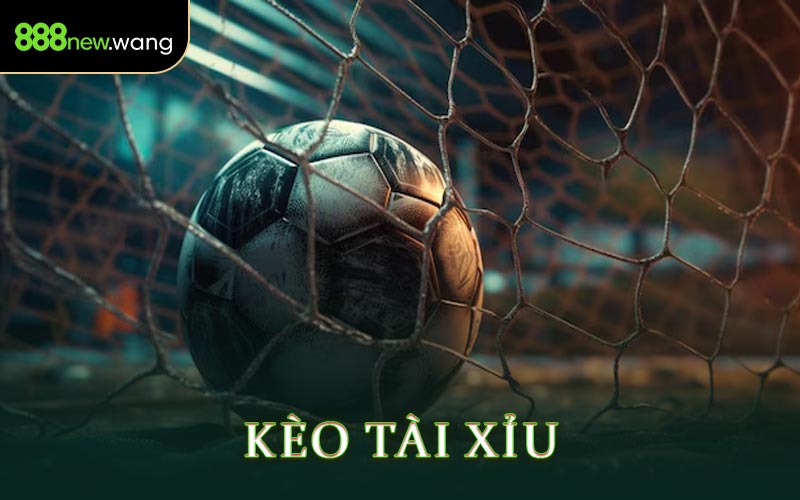 Kèo Tài Xỉu