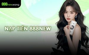Nạp Tiền 888NEW